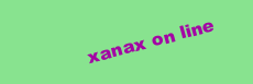 XANAX ON LINE
